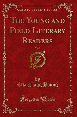 Seller image for The Young and Field Literary Readers, Vol. 5 (Classic Reprint) for sale by Forgotten Books