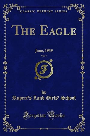 Seller image for The Eagle, Vol. 7: June, 1939 (Classic Reprint) for sale by Forgotten Books
