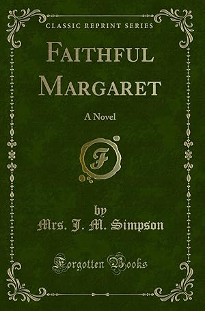 Immagine del venditore per Faithful Margaret: A Novel (Classic Reprint) venduto da Forgotten Books