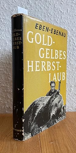 Seller image for Goldgelbes Herbstlaub. Zwanzig Jahre als Jger in Canada. for sale by Antiquariat Hartmann