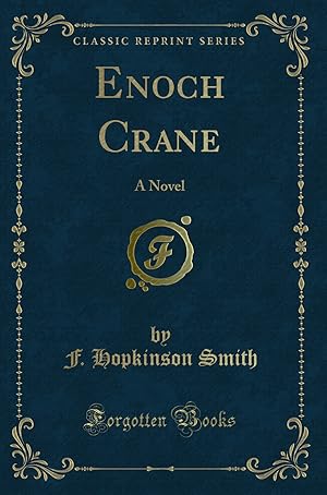 Seller image for Enoch Crane: A Novel (Classic Reprint) for sale by Forgotten Books