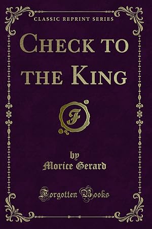 Image du vendeur pour Check to the King (Classic Reprint) mis en vente par Forgotten Books