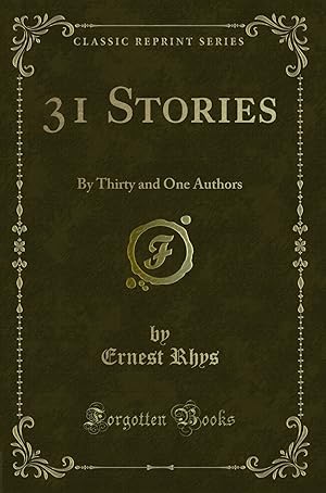 Imagen del vendedor de 31 Stories: By Thirty and One Authors (Classic Reprint) a la venta por Forgotten Books