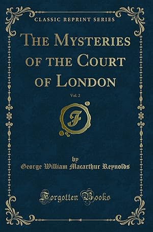 Imagen del vendedor de The Mysteries of the Court of London, Vol. 2 (Classic Reprint) a la venta por Forgotten Books