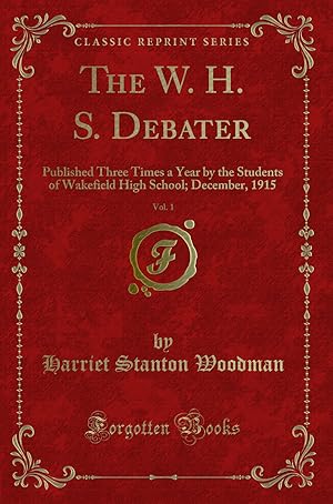 Seller image for The W. H. S. Debater, Vol. 1 (Classic Reprint) for sale by Forgotten Books