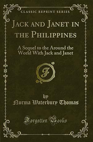 Image du vendeur pour Jack and Janet in the Philippines (Classic Reprint) mis en vente par Forgotten Books