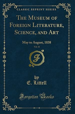 Seller image for The Museum of Foreign Literature, Science, and Art, Vol. 33: May to August for sale by Forgotten Books