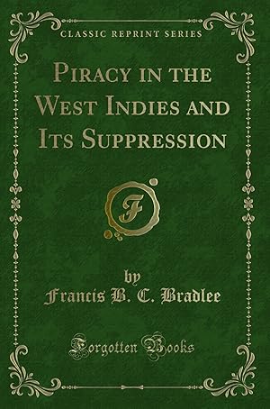 Seller image for Piracy in the West Indies and Its Suppression (Classic Reprint) for sale by Forgotten Books