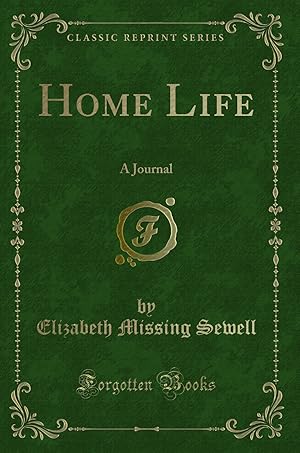 Bild des Verkufers fr Home Life: A Journal (Classic Reprint) zum Verkauf von Forgotten Books