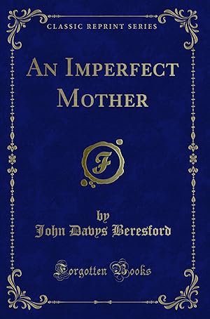 Imagen del vendedor de An Imperfect Mother (Classic Reprint) a la venta por Forgotten Books