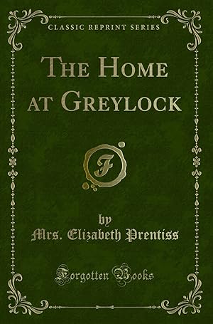 Seller image for The Home at Greylock (Classic Reprint) for sale by Forgotten Books