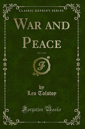 Bild des Verkufers fr War and Peace, Vol. 2 of 3 (Classic Reprint) zum Verkauf von Forgotten Books