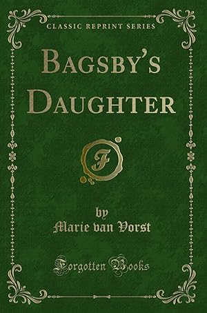 Seller image for Bagsby's Daughter (Classic Reprint) for sale by Forgotten Books