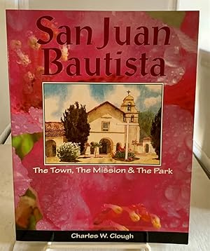 Imagen del vendedor de San Juan Bautista The Town, the Mission & the Park a la venta por S. Howlett-West Books (Member ABAA)