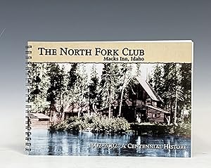 The North Fork Club (Idaho): 1902-2002: A Centennial History