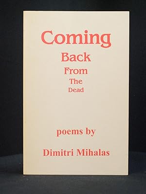 Seller image for Coming Back From the Dead: poems by Dimitri Mihalas for sale by B Street Books, ABAA and ILAB