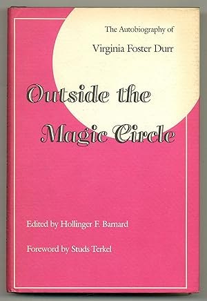 Imagen del vendedor de Outside the Magic Circle: The Autobiography of Virginia Foster Durr a la venta por Between the Covers-Rare Books, Inc. ABAA