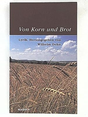 Bild des Verkufers fr Von Korn und Brot, Lyrik zum Verkauf von Leserstrahl  (Preise inkl. MwSt.)