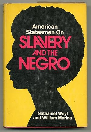 Bild des Verkufers fr American Statesmen On Slavery and the Negro zum Verkauf von Between the Covers-Rare Books, Inc. ABAA