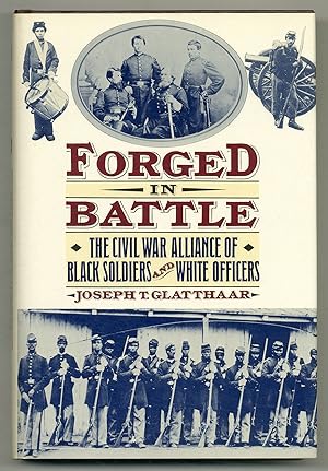 Bild des Verkufers fr Forged in Battle: The Civil War Alliance of Black Soldiers and White Officers zum Verkauf von Between the Covers-Rare Books, Inc. ABAA