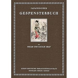 Bild des Verkufers fr Japanisches Gespensterbuch Mit Tafeln nach japanischen Malereien und Holzschnitten zum Verkauf von Versandantiquariat Nussbaum