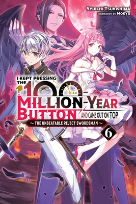 Seller image for I Kept Pressing the 100-Million-Year Button and Came Out on Top, Vol. 6 (Light Novel) (Paperback or Softback) for sale by BargainBookStores