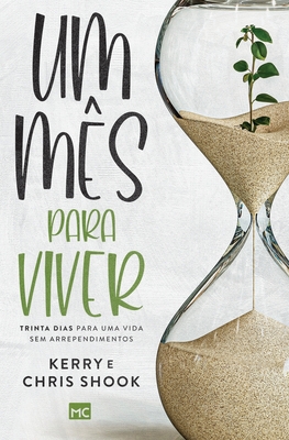 Image du vendeur pour Um m�s para viver: Trinta dias para uma vida sem arrependimentos (Paperback or Softback) mis en vente par BargainBookStores