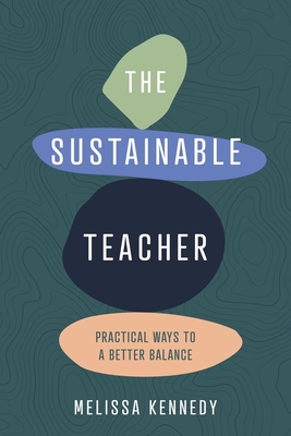 Seller image for The Sustainable Teacher: Practical ways to a better balance (Paperback or Softback) for sale by BargainBookStores