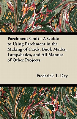 Immagine del venditore per Parchment Craft - A Guide to Using Parchment in the Making of Cards, Book Marks, Lampshades, and All Manner of Other Projects (Paperback or Softback) venduto da BargainBookStores