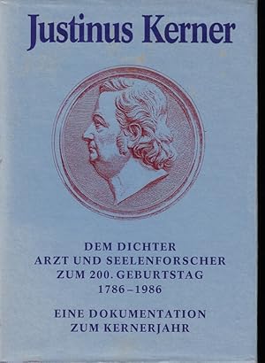 Imagen del vendedor de Justinus Kerner - Jubilumsband zum 200. Geburtstag. Teil 1: Das Kernerjahr 1986 in Weinsberg. Dokumentation zu den Veranstaltungen. Teil 2: Medizin und Romantik. Kerner als Arzt und Seelenforscher. Beitrge zum Symposium Eine Dokumentation zum Kernerjahr a la venta por Versandantiquariat Sylvia Laue