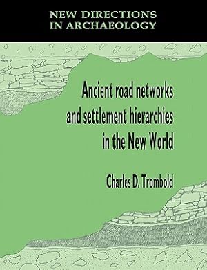 Seller image for Ancient Road Networks and Settlement Hierarchies in the New World (Paperback or Softback) for sale by BargainBookStores