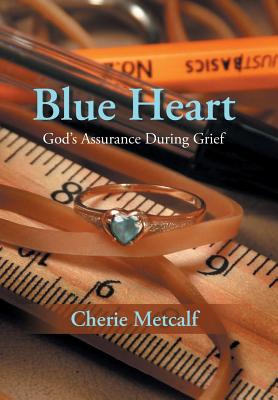 Seller image for Blue Heart: God's Assurance During Grief (Hardback or Cased Book) for sale by BargainBookStores