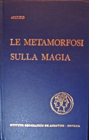 Bild des Verkufers fr Le metamorfosi (l'asino d'oro). Sulla magia e in sua difesa (apologia). zum Verkauf von FIRENZELIBRI SRL