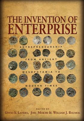 Immagine del venditore per The Invention of Enterprise: Entrepreneurship from Ancient Mesopotamia to Modern Times (Paperback or Softback) venduto da BargainBookStores