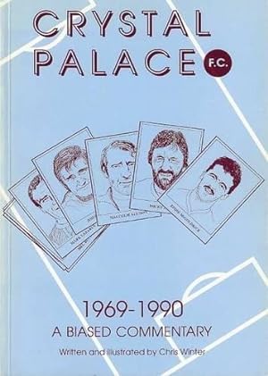 Bild des Verkufers fr Crystal Palace Football Club, 1969-90: A Biased Commentary zum Verkauf von WeBuyBooks
