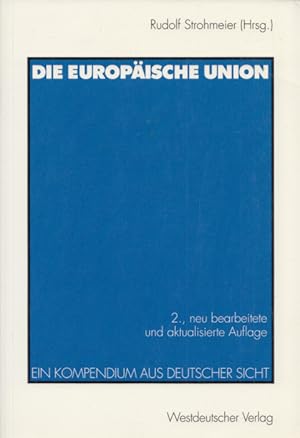 Die Europäische Union: Ein Kompendium aus deutscher Sicht.