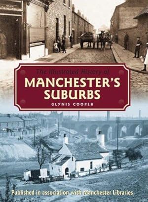 Immagine del venditore per The Illustrated History of Manchester's Suburbs venduto da WeBuyBooks