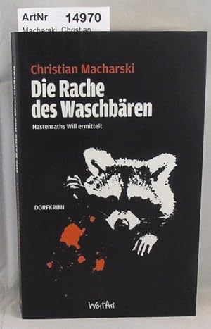 Bild des Verkufers fr Die Rache des Waschbren. Hastenraths Will ermittelt. Dorfkrimi zum Verkauf von Die Bchertruhe