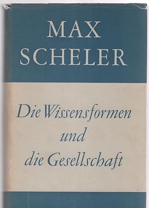 Bild des Verkufers fr Die Wissensformen und die Gesellschaft. Max Scheler. Mit Zustzen hrsg. v. Maria Scheler / Scheler, Max: Gesammelte Werke ; Bd. 8 zum Verkauf von Schrmann und Kiewning GbR