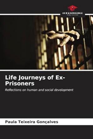 Imagen del vendedor de Life Journeys of Ex-Prisoners : Reflections on human and social development a la venta por AHA-BUCH GmbH