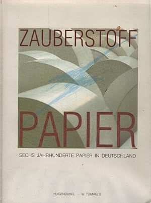 Bild des Verkufers fr Zauberstoff Papier. Sechs Jahrhunderte Papier in Deutschland zum Verkauf von AMAHOFF- Bookstores