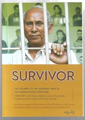 Imagen del vendedor de Survivor. The triumph of an ordinary man in the Khmer Rouge genocide. a la venta por City Basement Books