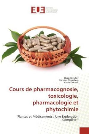 Seller image for Cours de pharmacognosie, toxicologie, pharmacologie et phytochimie for sale by BuchWeltWeit Ludwig Meier e.K.