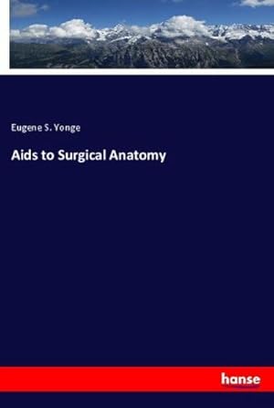 Image du vendeur pour Aids to Surgical Anatomy mis en vente par BuchWeltWeit Ludwig Meier e.K.