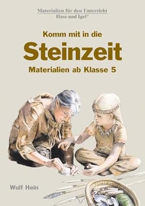 Seller image for Komm mit in die Steinzeit : Materialien ab Klasse 5 for sale by AHA-BUCH GmbH