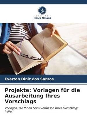 Seller image for Projekte: Vorlagen fr die Ausarbeitung Ihres Vorschlags for sale by BuchWeltWeit Ludwig Meier e.K.