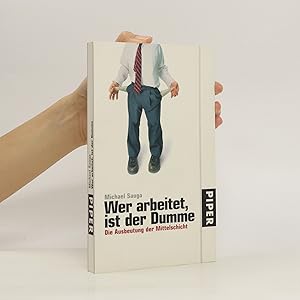 Bild des Verkufers fr Wer arbeitet, ist der Dumme zum Verkauf von Bookbot