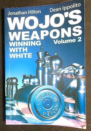 Image du vendeur pour Wojo's Weapons: Winning With White. Vol 2 mis en vente par Miliardi di Parole
