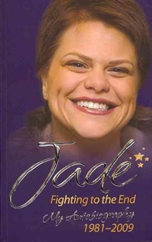 Seller image for Jade : Fighting to the End: My Autobiography 1981-2009 for sale by GreatBookPrices