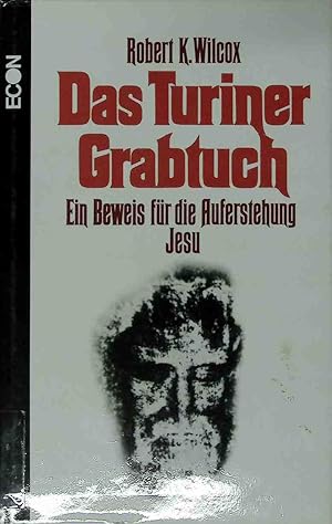 Bild des Verkufers fr Das Turiner Grabtuch : e. Beweis fr d. Auferstehung Jesu. zum Verkauf von books4less (Versandantiquariat Petra Gros GmbH & Co. KG)